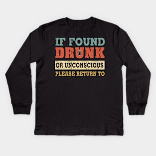 If Found Drunk Or Unconscious Please Return To Costume Gift Kids Long Sleeve T-Shirt